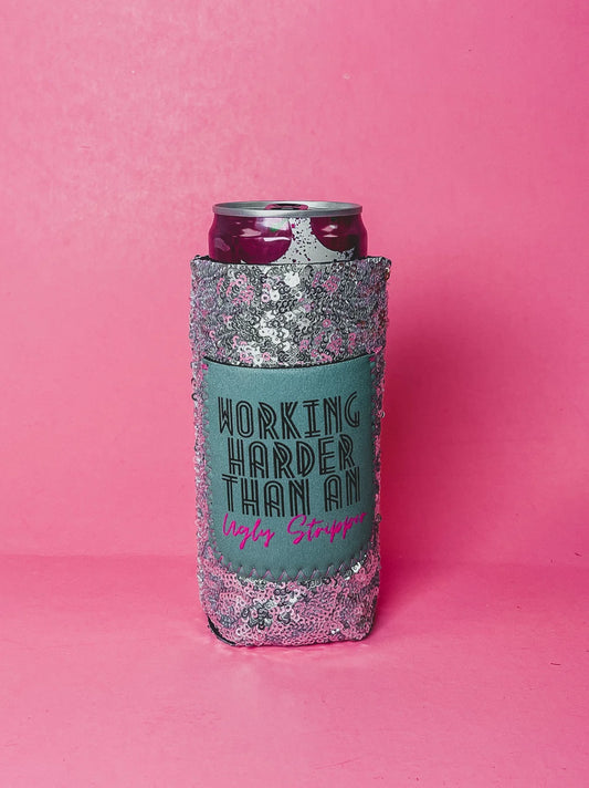 Working Harder Than An Ugly Stripper Slim Can-Drink Sleeves-Southern Grace Wholesale-FAVES,SOUTHERNGRACE1-The Twisted Chandelier